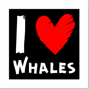 I Love Whales Posters and Art